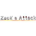 Ｚａｃｋ\'ｓ Ａｔｔａｃｋ (attack on bold)