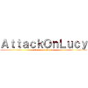 ＡｔｔａｃｋＯｎＬｕｃｙ (Marria un Pajote)