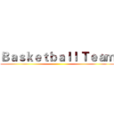 Ｂａｓｋｅｔｂａｌｌ Ｔｅａｍ ()