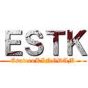 ＥＳＴＫ (EsuteruKINGDAM)