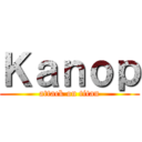 Ｋａｎｏｐ (attack on titan)