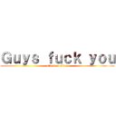 Ｇｕｙｓ ｆｕｃｋ ｙｏｕ (attack on titan)