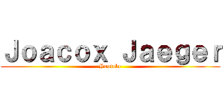 Ｊｏａｃｏｘ Ｊａｅｇｅｒ (Youtube)