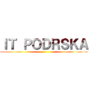 ＩＴ ＰＯＤＲＳＫＡ ()