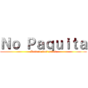 Ｎｏ Ｐａｑｕｉｔａ (Rata de dos patas)