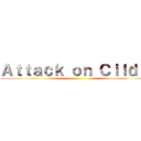 Ａｔｔａｃｋ ｏｎ Ｃｉｌｄｒｉ ()