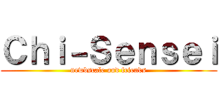 Ｃｈｉ－Ｓｅｎｓｅｉ (newbscale and friends)