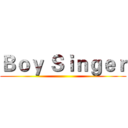 Ｂｏｙ Ｓｉｎｇｅｒ ()