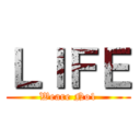 ＬＩＦＥ (Weare No1)