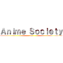 Ａｎｉｍｅ Ｓｏｃｉｅｔｙ (wcgs)