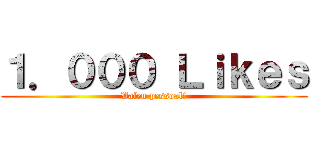 １．０００ Ｌｉｋｅｓ (Valeu pessoal!)