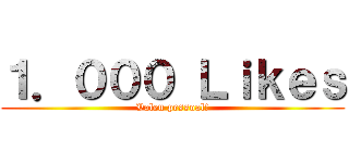 １．０００ Ｌｉｋｅｓ (Valeu pessoal!)