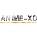 ＡＮＩＭＥ－ＸＤ (黒崎ー郎)