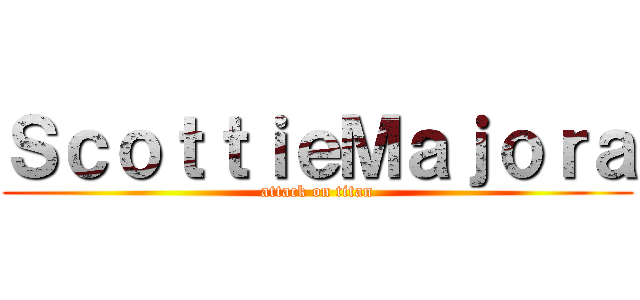 ＳｃｏｔｔｉｅＭａｊｏｒａ (attack on titan)