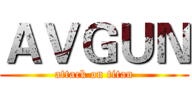 ＡＶＧＵＮ (attack on titan)