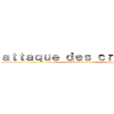 ａｔｔａｑｕｅ ｄｅｓ ｃｒａｃｋｏｓ (attack on titan)