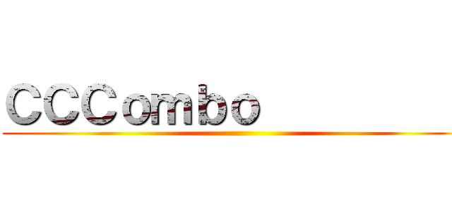 ＣＣＣｏｍｂｏ           ()