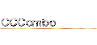 ＣＣＣｏｍｂｏ           ()