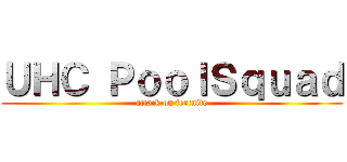 ＵＨＣ ＰｏｏｌＳｑｕａｄ (attack on fortnite)