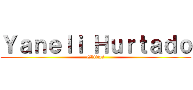 Ｙａｎｅｌｉ Ｈｕｒｔａｄｏ (Oblitas)