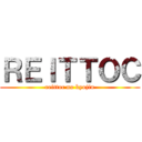 ＲＥＩＴＴＯＣ (reittoc no kyojin)