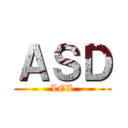 ＡＳＤ (LOL)