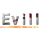 Ｅｖｉｌｌ (06 07 08 09   )