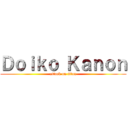 Ｄｏｉｋｏ Ｋａｎｏｎ (attack on titan)