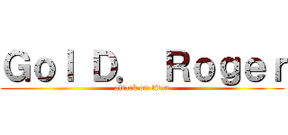 Ｇｏｌ Ｄ． Ｒｏｇｅｒ (attack on titan)