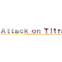 Ａｔｔａｃｋ ｏｎ Ｔｉｔｒａｎｄ (Module 3 Activity)