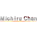 Ｍｉｃｈｉｒｕ Ｃｈａｎ (ymir y crista)