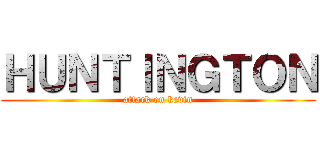 ＨＵＮＴＩＮＧＴＯＮ (attack on kevin)