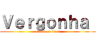 Ｖｅｒｇｏｎｈａ  (attack on titan)