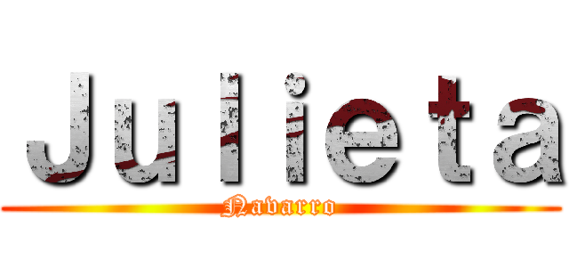 Ｊｕｌｉｅｔａ (Navarro)