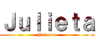 Ｊｕｌｉｅｔａ (Navarro)