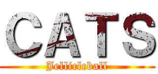 ＣＡＴＳ (Jellicleball)
