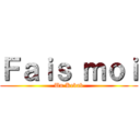 Ｆａｉｓ ｍｏｉ (Un Kebab)