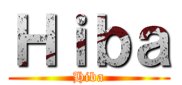 Ｈｉｂａ (Hiba)