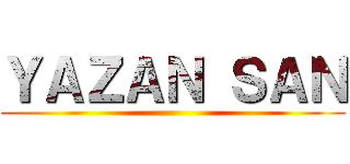 ＹＡＺＡＮ ＳＡＮ ()