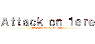 Ａｔｔａｃｋ ｏｎ １ｅｒｅ (BENHALAL EDITION)