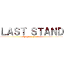 ＬＡＳＴ ＳＴＡＮＤ (The Final Season)