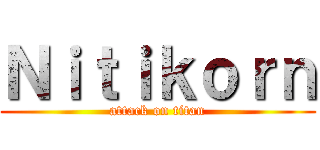 Ｎｉｔｉｋｏｒｎ (attack on titan)