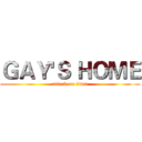 ＧＡＹ'Ｓ ＨＯＭＥ (attack on titan)
