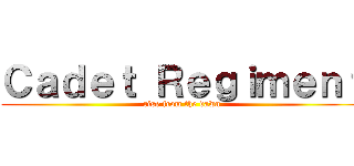 Ｃａｄｅｔ Ｒｅｇｉｍｅｎｔ (rise from the dawn)