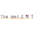 Ｔｈｅ ｌａｓｔ Ｊ．Ｎ．Ｄ (THE LAST J.N.D THE MOVIE)