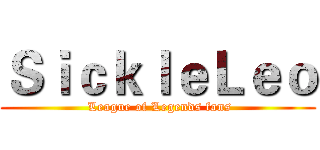 ＳｉｃｋｌｅＬｅｏ ( League of Legends fans)
