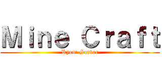 Ｍｉｎｅ Ｃｒａｆｔ (Ryou\' Server)