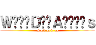 ＷᴇʟᴛＤᴇʀＡɴɪᴍᴇｓ (attack on titan)