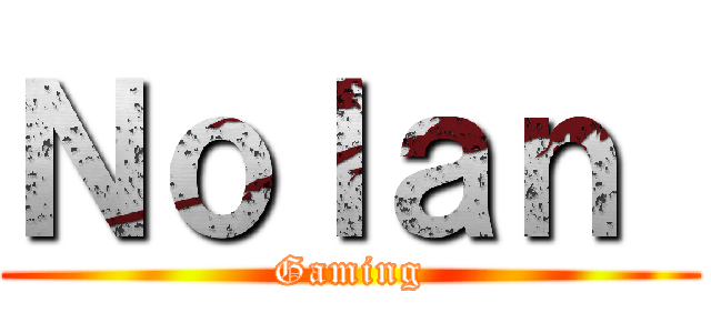 Ｎｏｌａｎ  (Gaming)