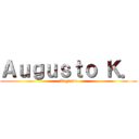 Ａｕｇｕｓｔｏ Ｋ． (Augusto)